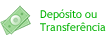 Depósito ou Transferência